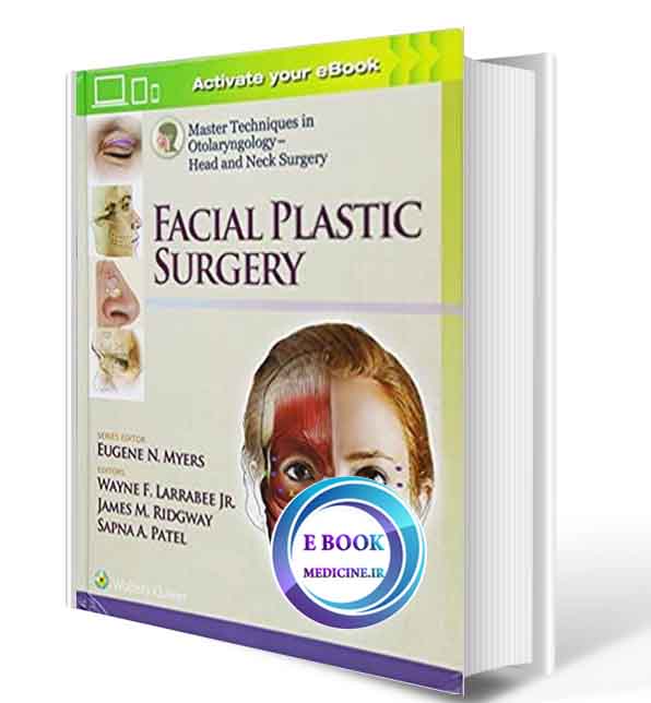 دانلود کتاب Master Techniques in Otolaryngology - Head and Neck Surgery: Facial Plastic Surgery2018(ORIGINAL PDF)